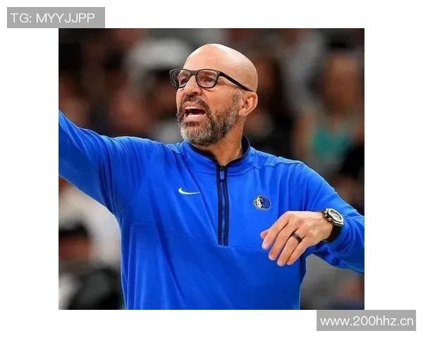 基德强调球队全力以赴防守展现竞争力达成所有要求